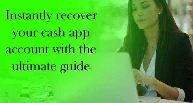 Instantly recover your cash app account with the ultimate guide